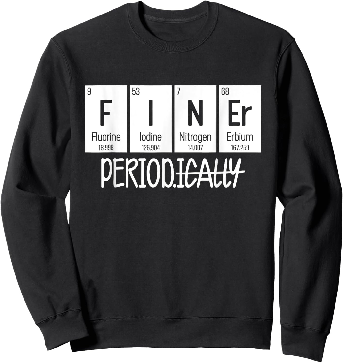 Finer Period Periodically Table Sweatshirt - Sweatshirt | Black