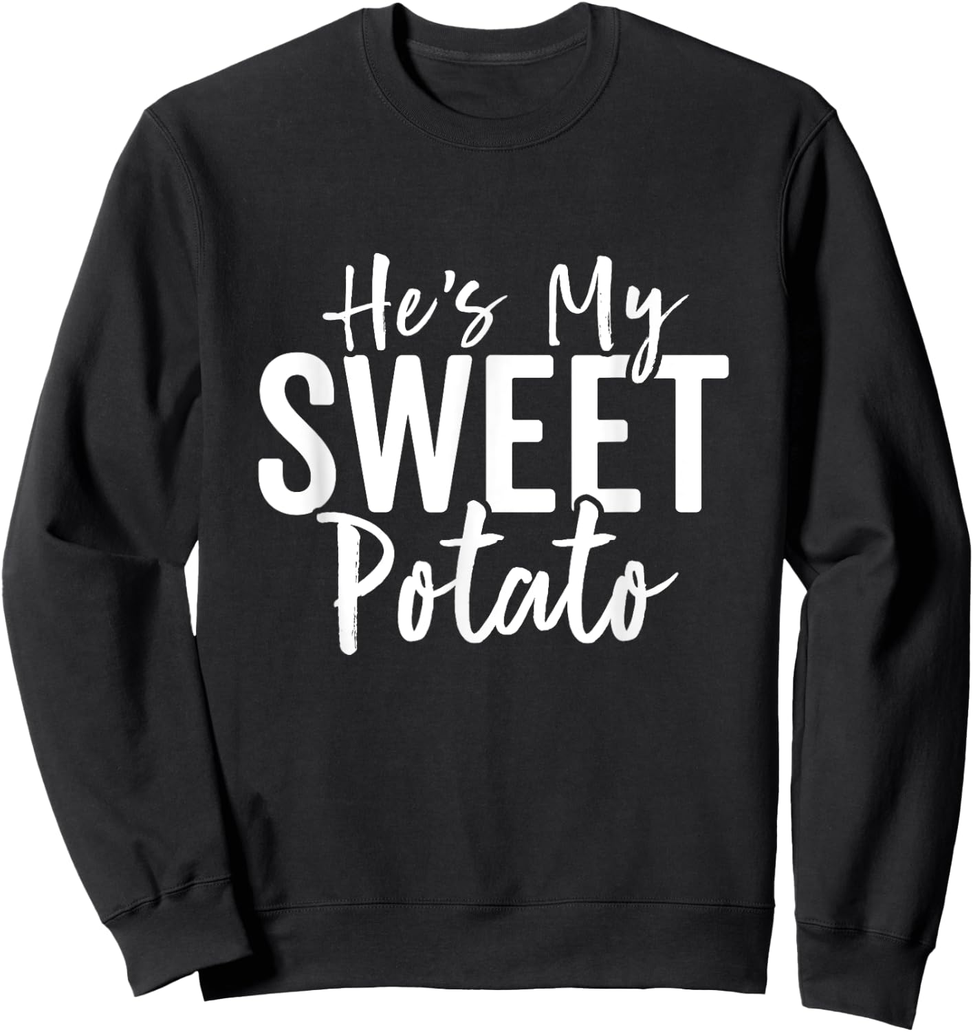 Hes My Sweet Potato Shirt I Yam Set Thanksgiving Couples Sweatshirt - Sweatshirt | Black