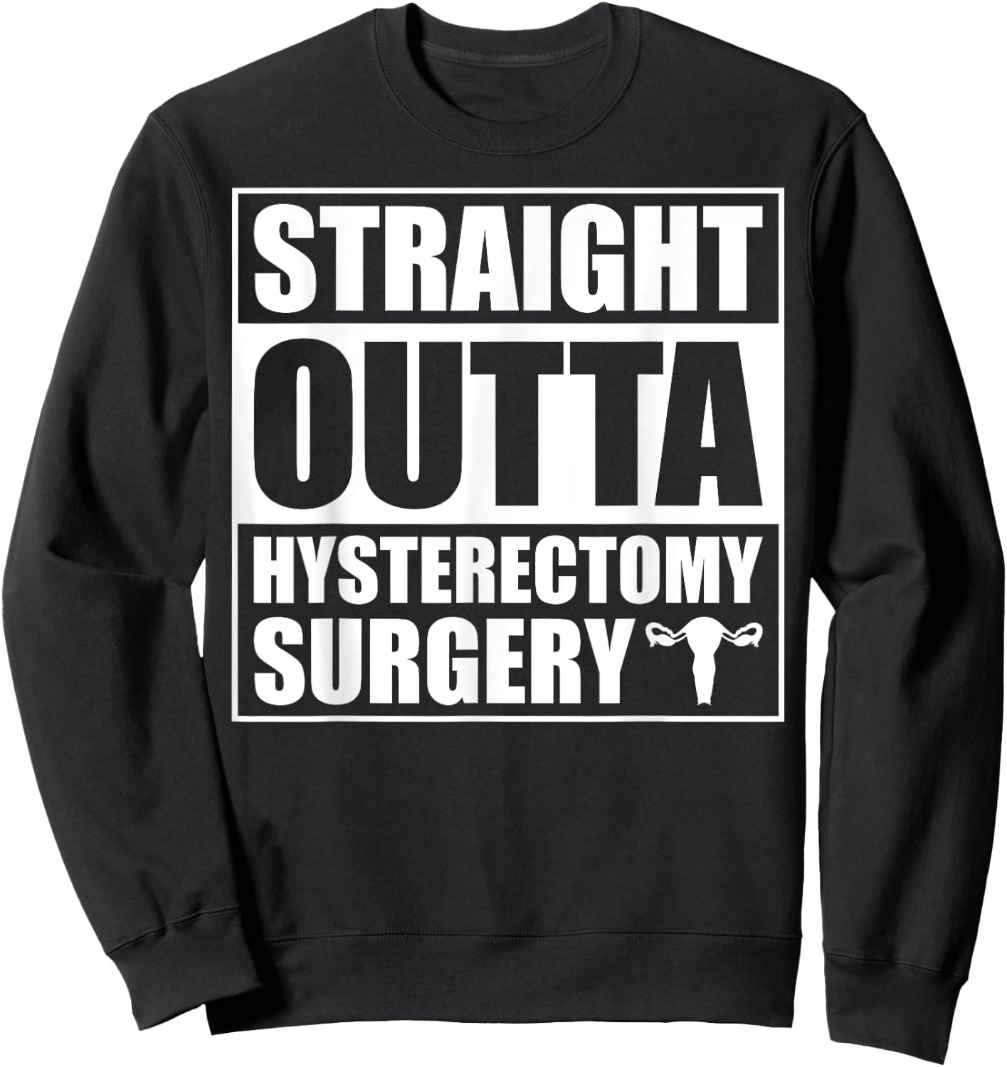 Funny Hysterectomy Endometriosis Surgery Recovery Sweatshirt - Sweatshirt | Black