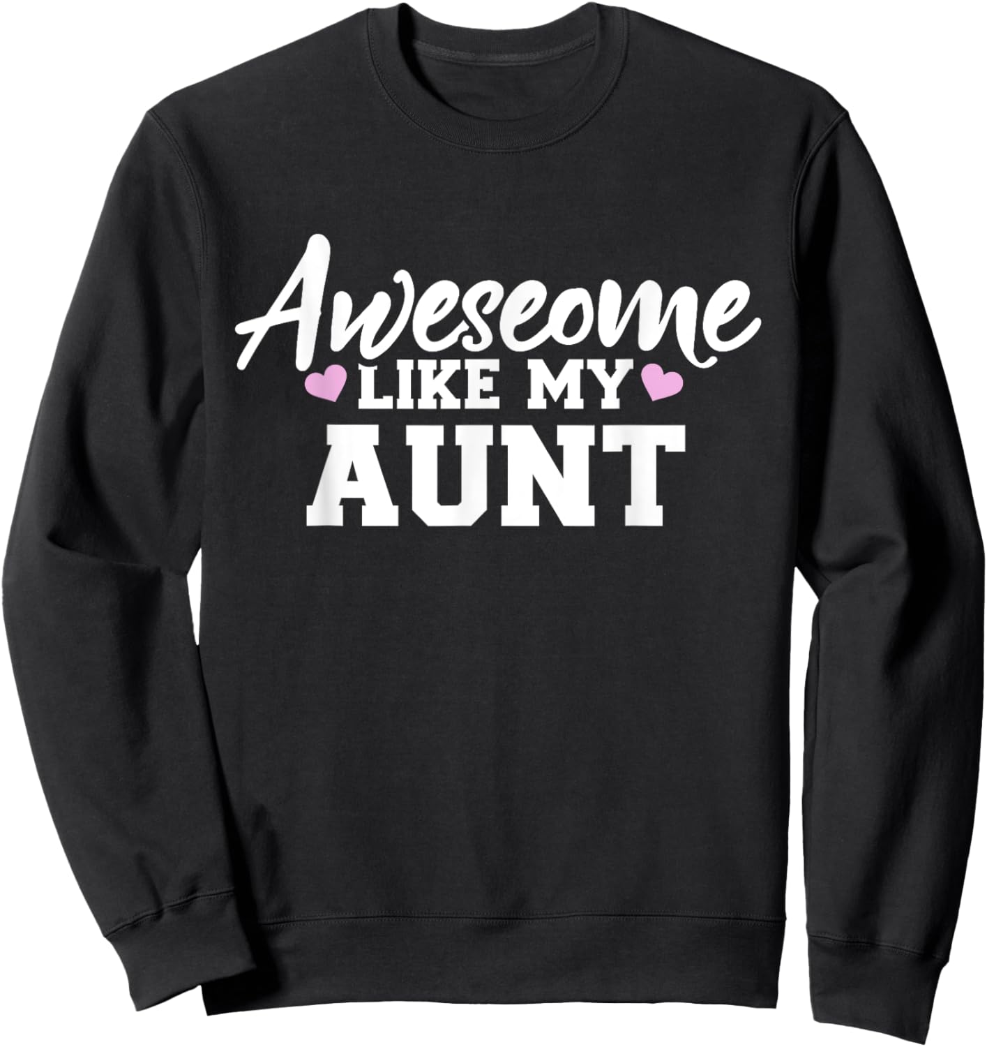 Awesome like my aunt Sweatshirt - Sweatshirt | Black