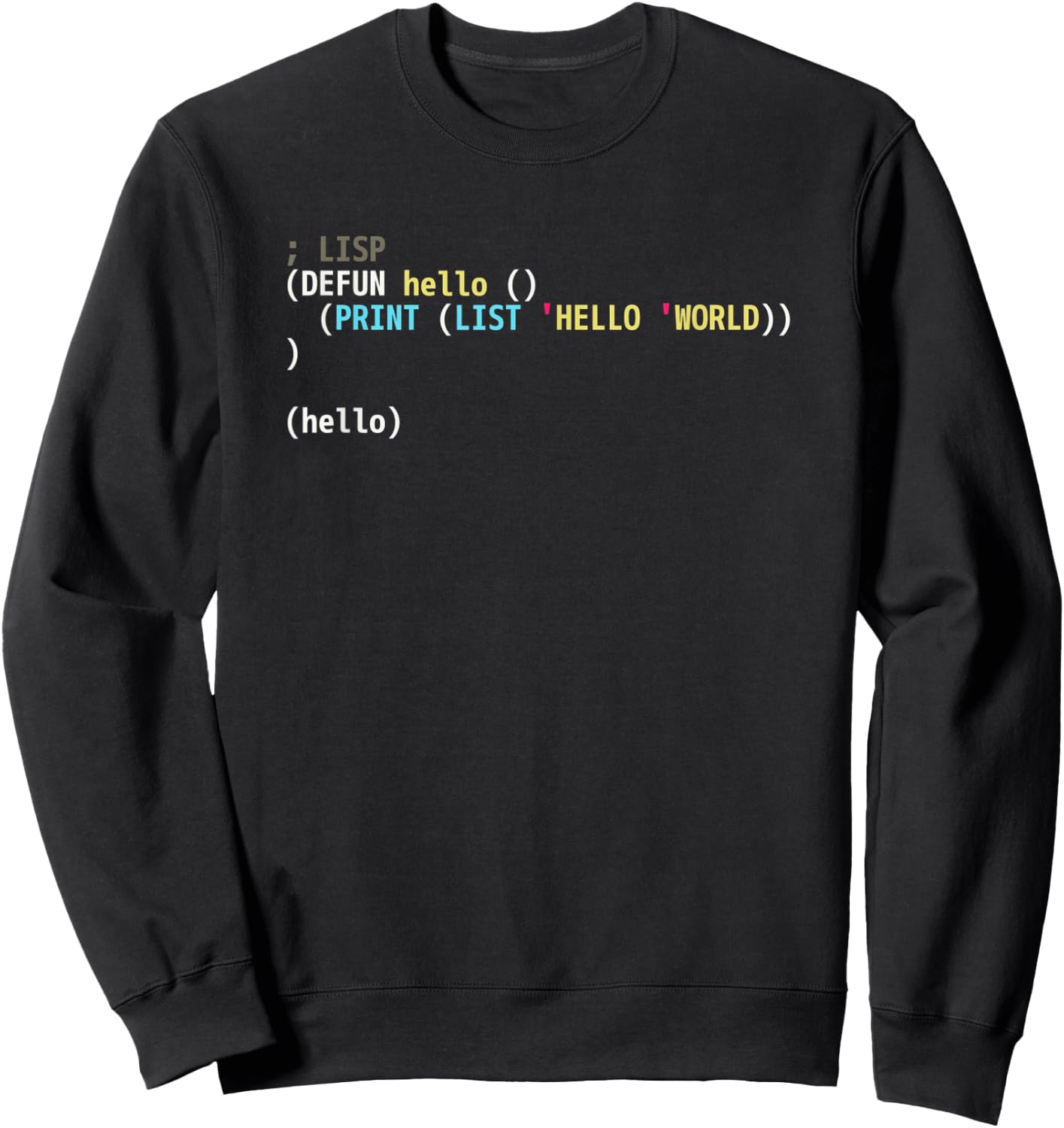 Hello World Lisp Code - Dark Syntax Scheme Coder Design Sweatshirt - Sweatshirt | Black