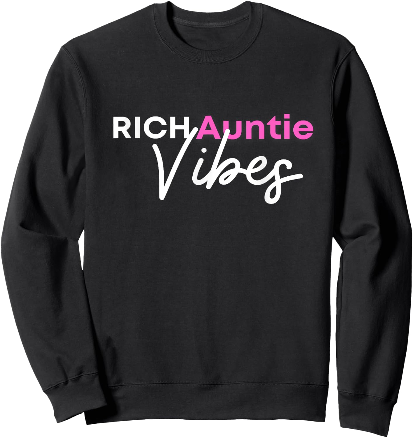 Rich Auntie Vibes Sweatshirt - Sweatshirt | Black