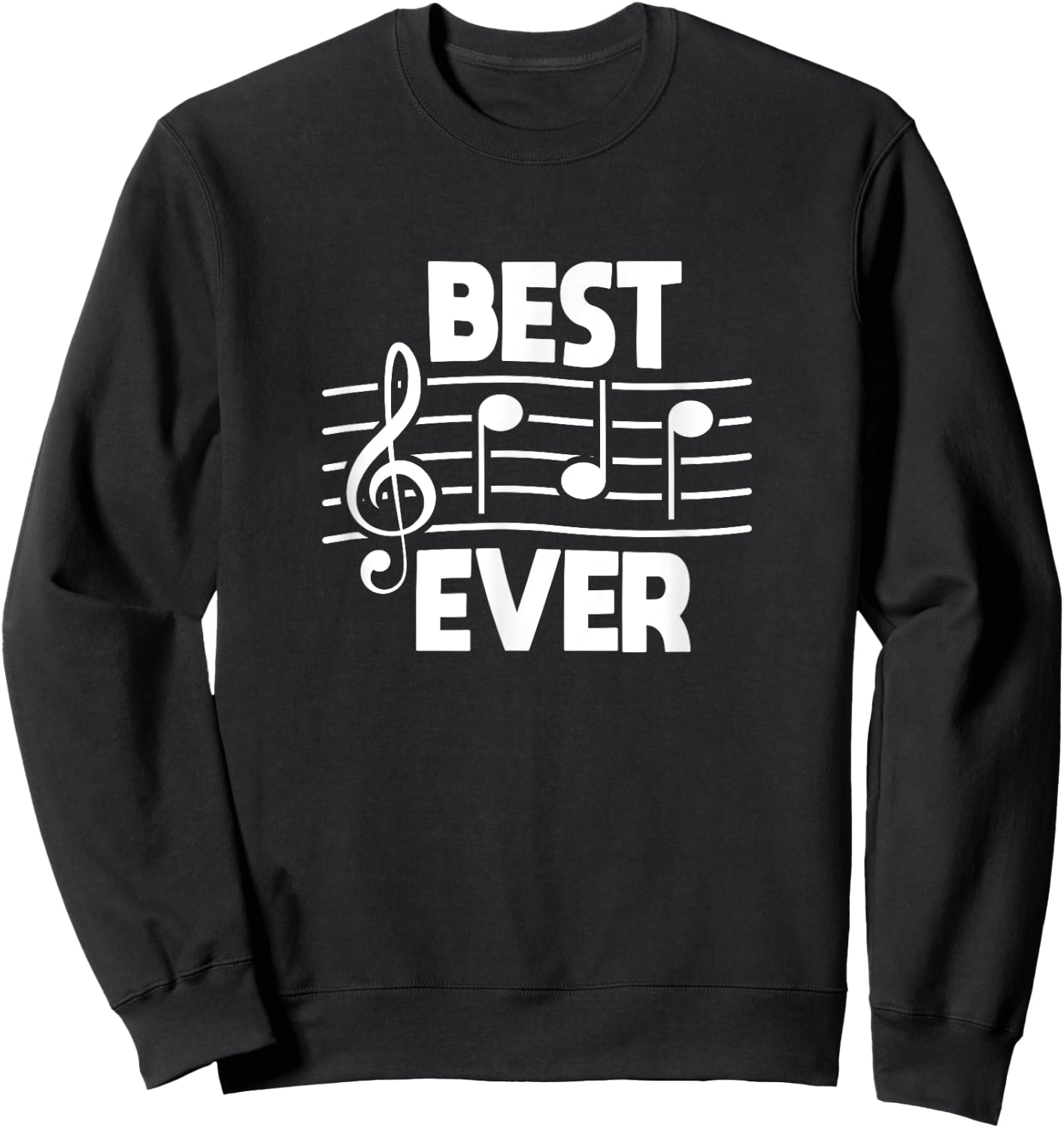 Best Dad Ever Music Notes Daddy Musician Father's Day Sweatshirt - Sweatshirt | Black