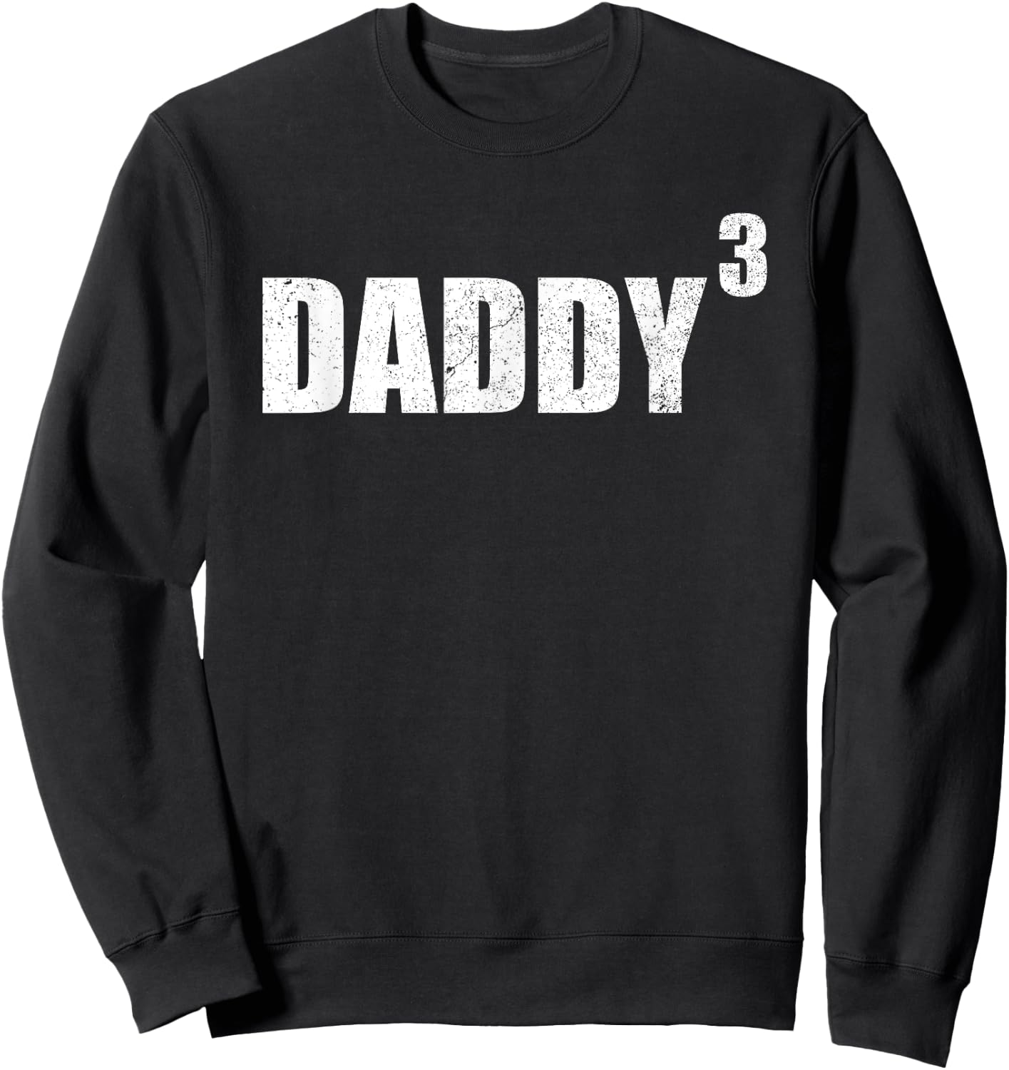 Daddy 3 Kid Shirt Dad Cubed Shirt Fathers Day Daddy Power 3 Sweatshirt - Sweatshirt | Black