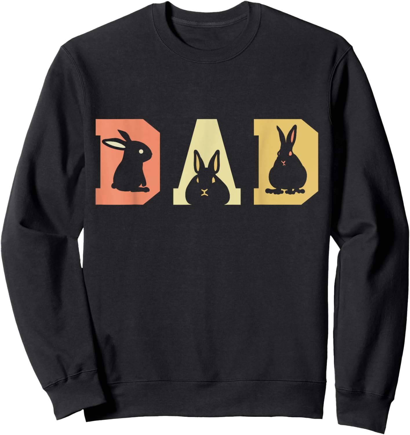 Rabbit Dad Best Dad Ever Fatherhood Bunny Lover Bunnies Sweatshirt - Sweatshirt | Black