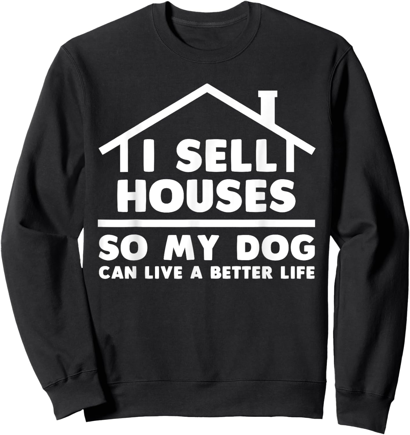 Funny Realtor Art Women Real Estate House Lovers Sweatshirt - Sweatshirt | Black
