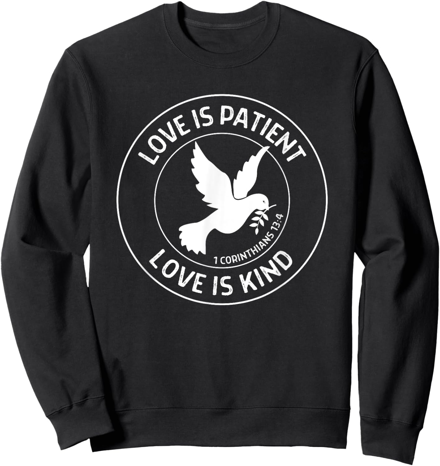 1 Corinthians 13:4 Love is Patient Love is Kind Bible Verse Sweatshirt - Sweatshirt | Black