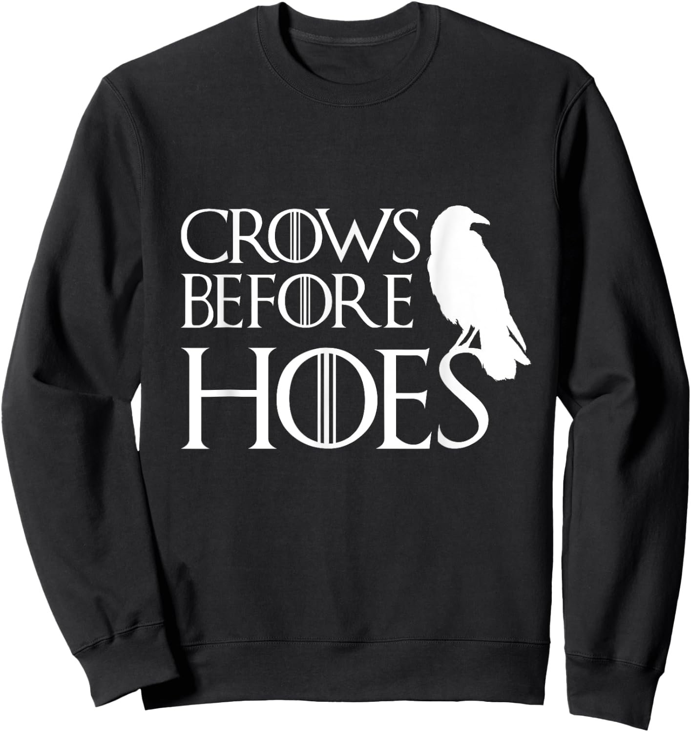 Men Women Crows Before Hoes Funny T Shirt Vintage Gift Sweatshirt - Sweatshirt | Black
