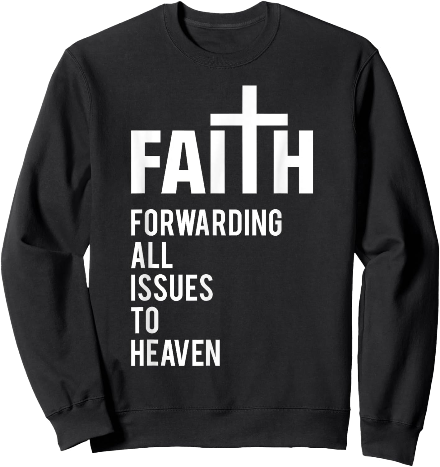 Faith Forwarding All Issues To Heaven Sweatshirt - Sweatshirt | Black