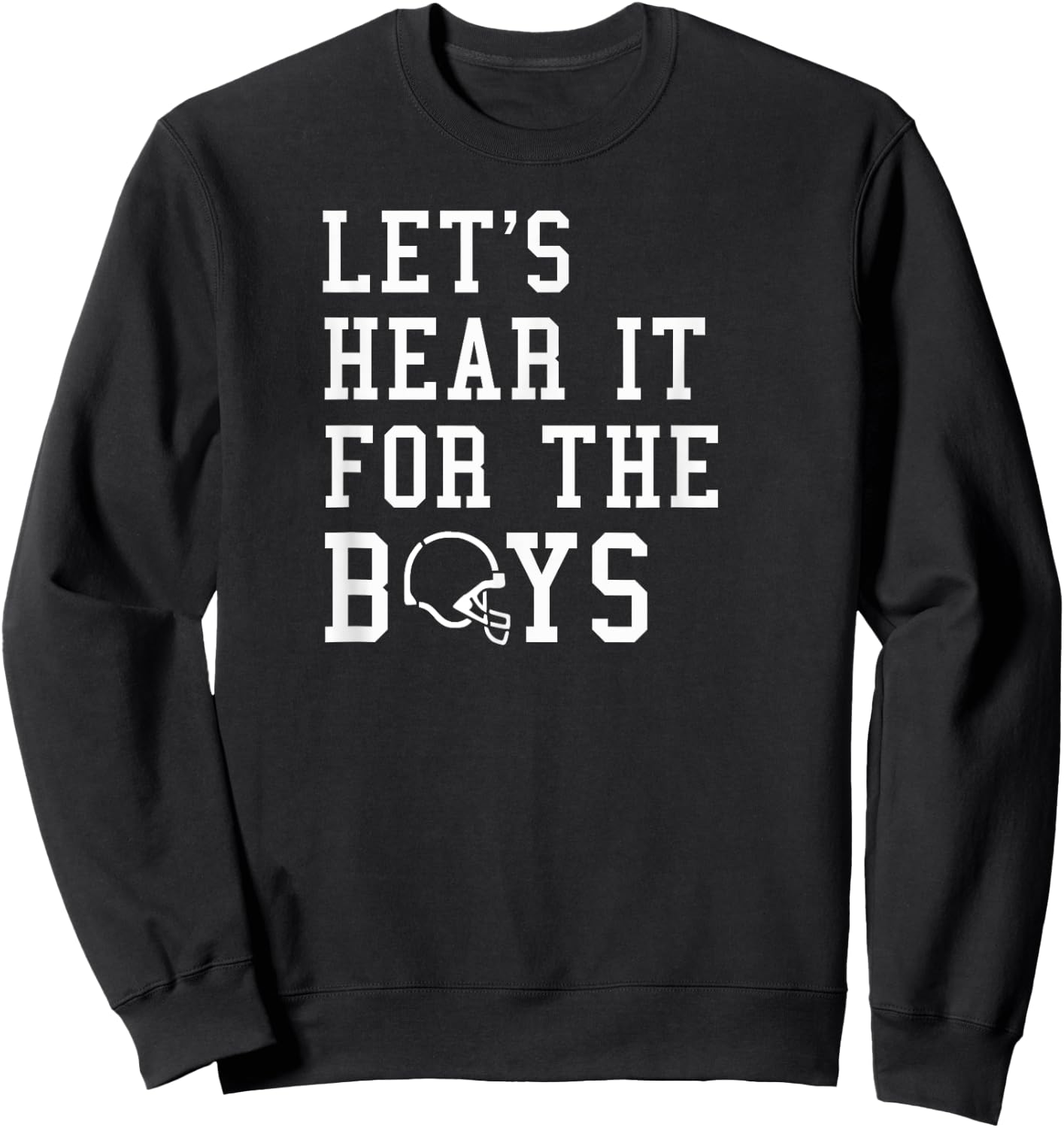 Let's Hear It For the Boys Football Sweatshirt - Sweatshirt | Black