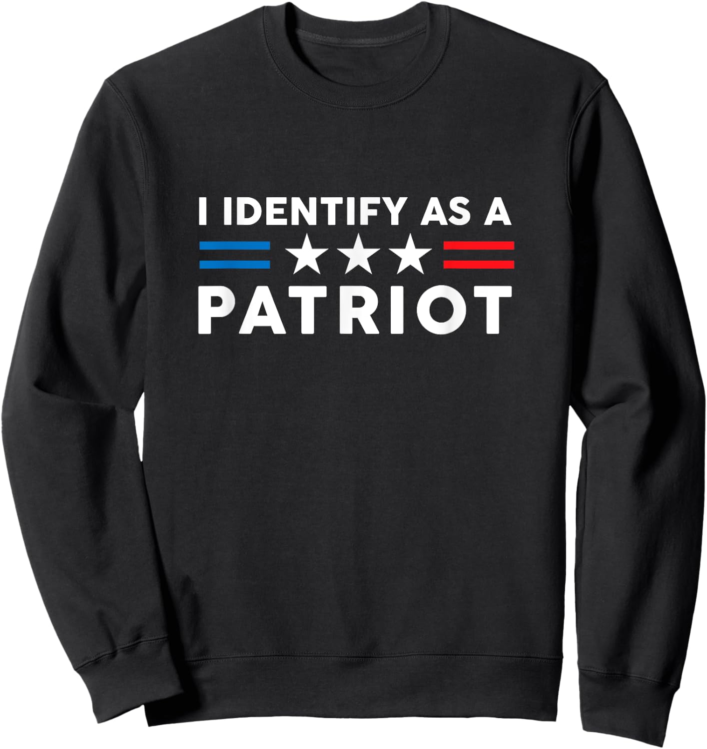 American Flag Patriots I Identify as a Patriot Sweatshirt - Sweatshirt | Black