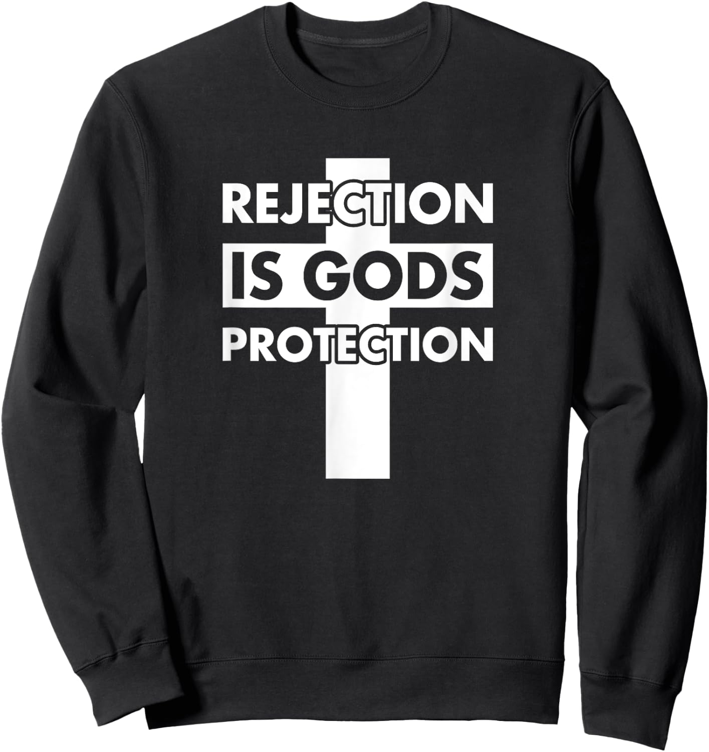 Rejection Is God's Protection Sweatshirt - Sweatshirt | Black