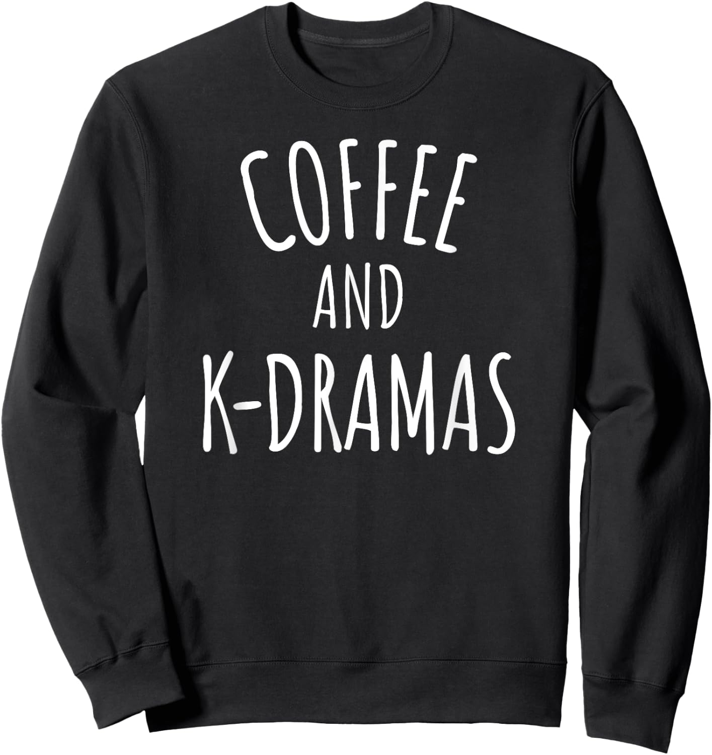 Coffee and K-Drama Lover Sweatshirt - Sweatshirt | Black