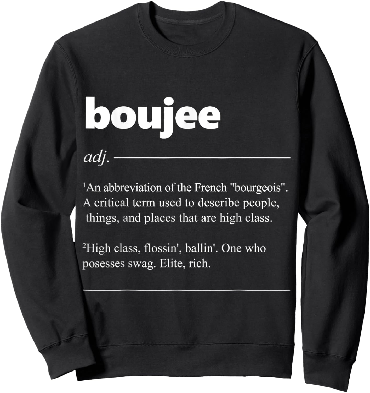 Boujee Definition Funny Bourgeois Lover Sweatshirt - Sweatshirt | Black