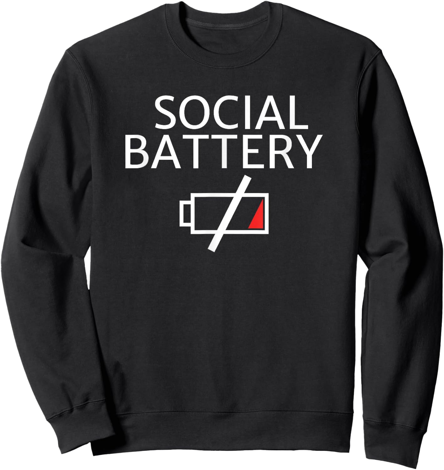 My social battery is low for an introvert Sweatshirt - Sweatshirt | Black