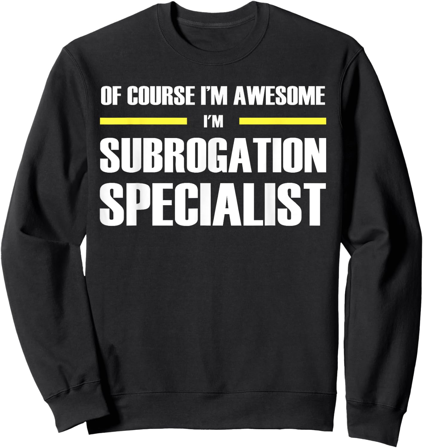 "The Original Awesome" Subrogation Specialist Sweatshirt - Sweatshirt | Black