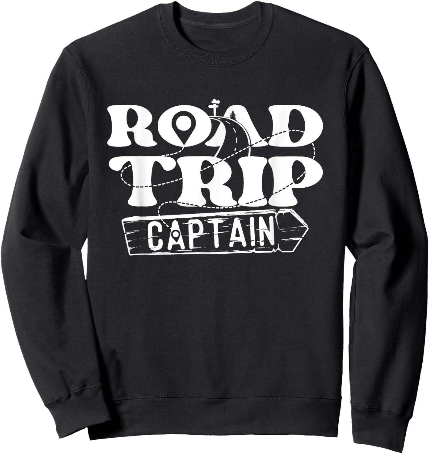 Road Trip Captain - Funny Travel Hiking Camping & Outdoors Sweatshirt - Sweatshirt | Black