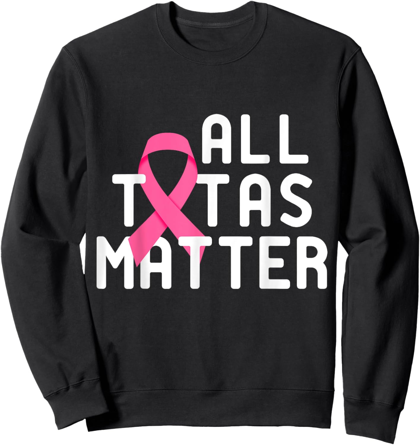 Save The Tatas - All Tatas Matter Breast Cancer Sweatshirt - Sweatshirt | Black