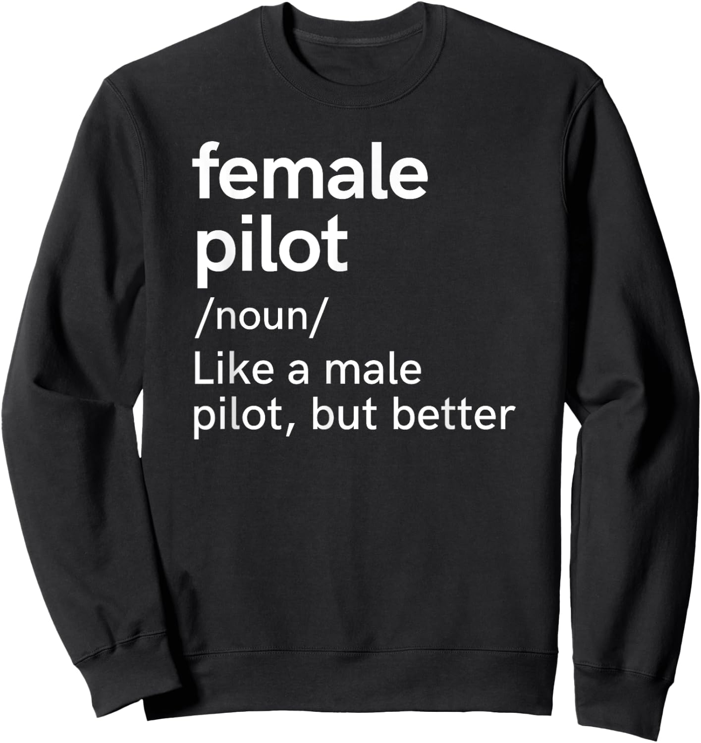 Female Pilot Definition Funny Aviation Sweatshirt - Sweatshirt | Black