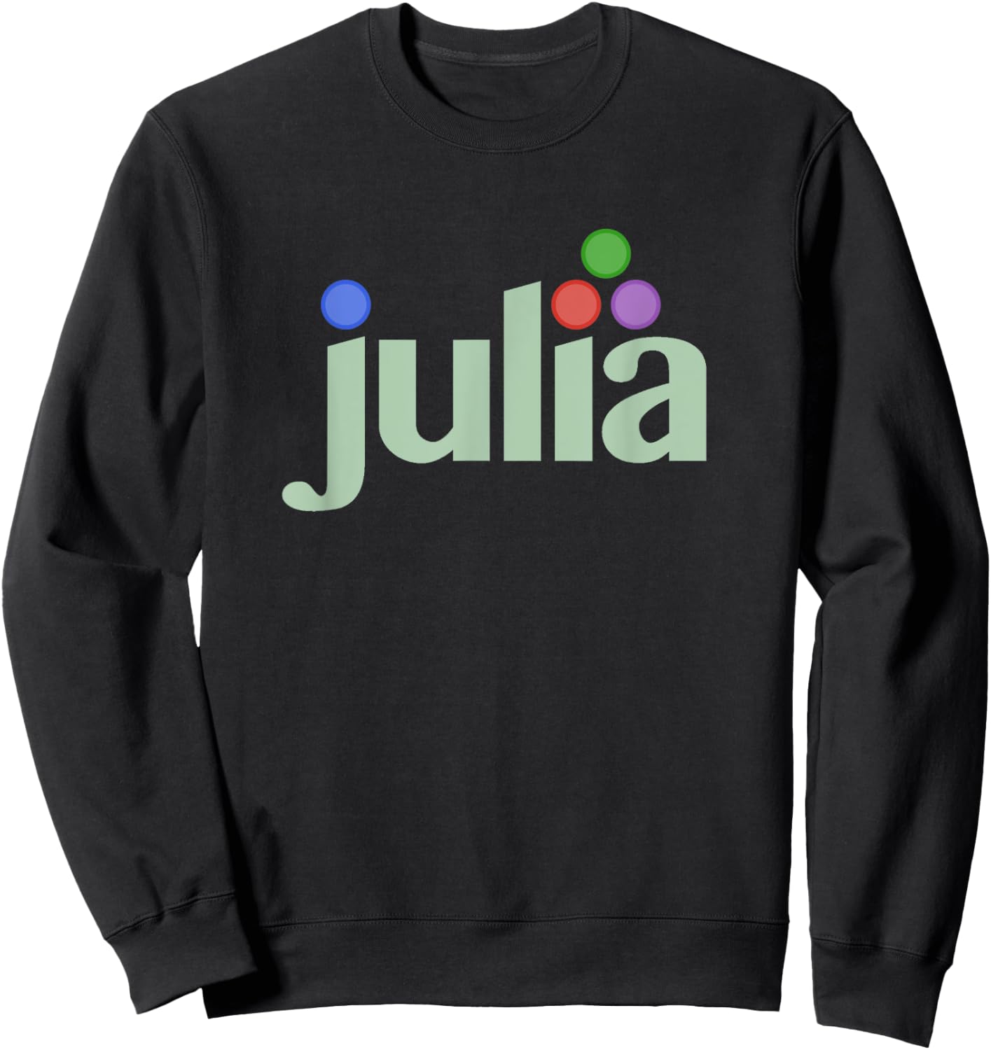 Julia Programming Language Coder and Software Developers Sweatshirt - Sweatshirt | Black