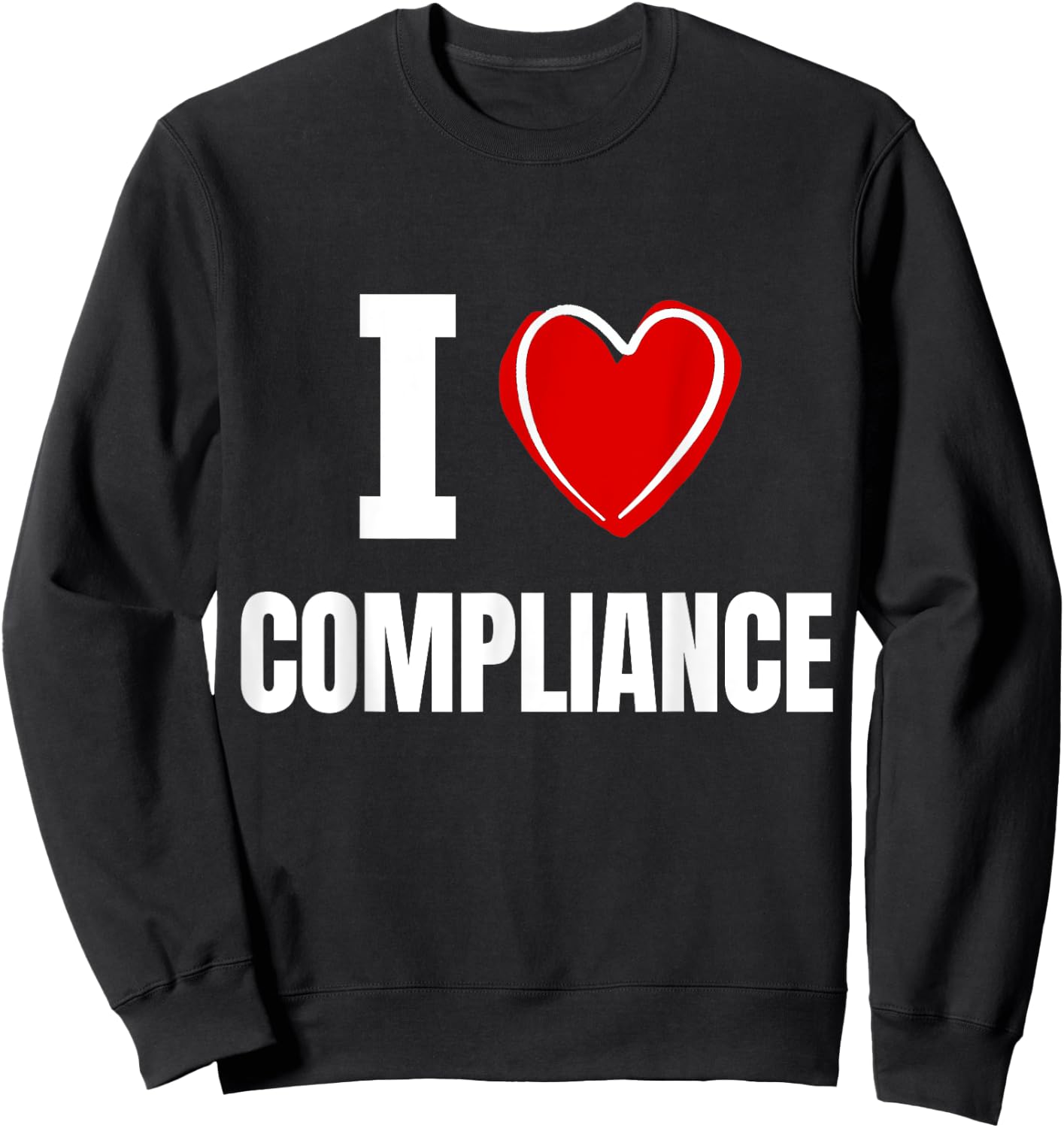 I love Compliance Sweatshirt - Sweatshirt | Black