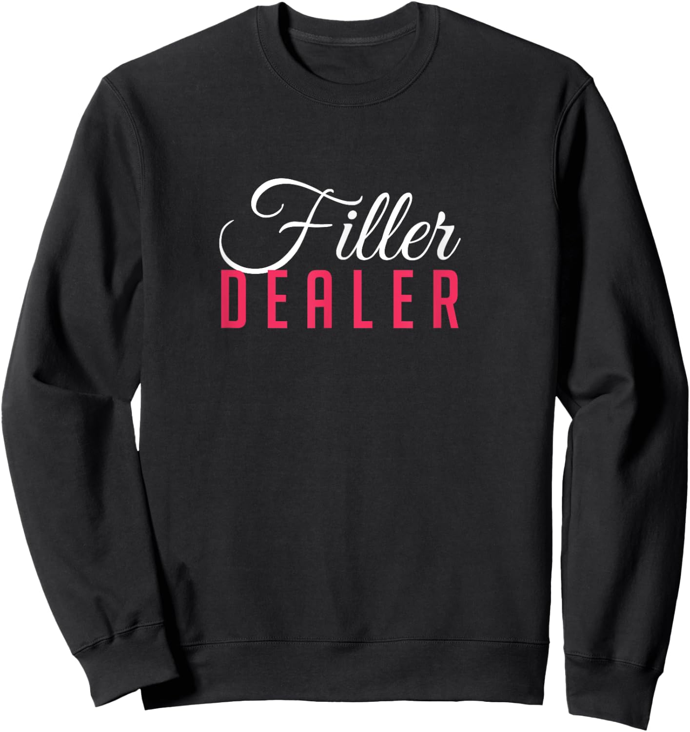 Filler Dealer Lip Fillers Aesthetic Nurse Injector Sweatshirt - Sweatshirt | Black