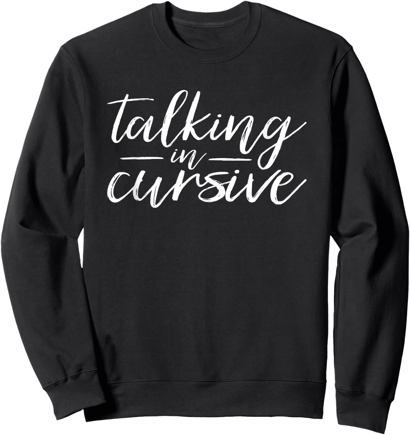 Talking in Cursive Funny Wine Whiskey Drinker Slurry Speech Sweatshirt - Sweatshirt | Black