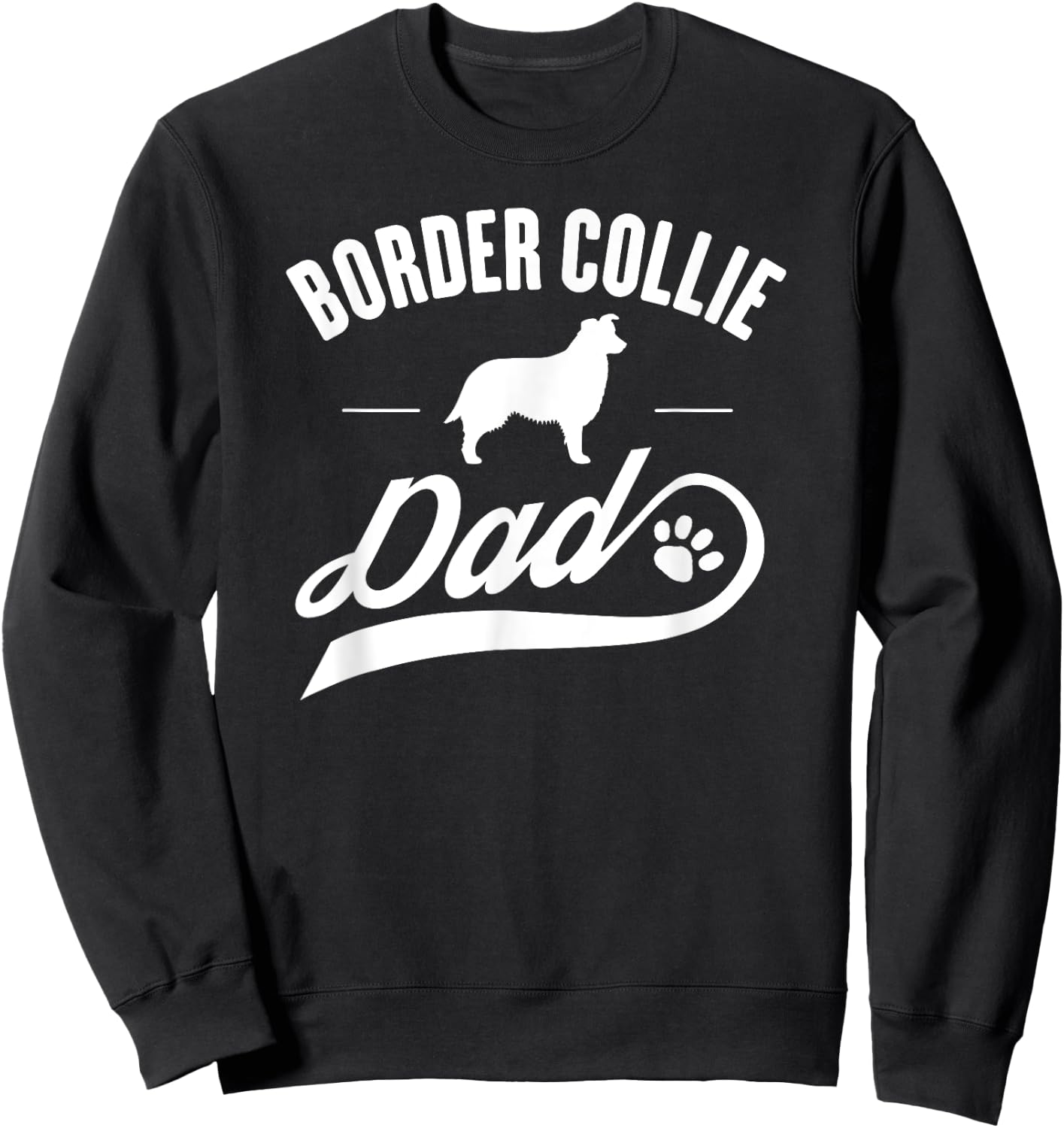 Border Collie Dad - Dog Owner Lover Women Girls Kids Sweatshirt - Sweatshirt | Black