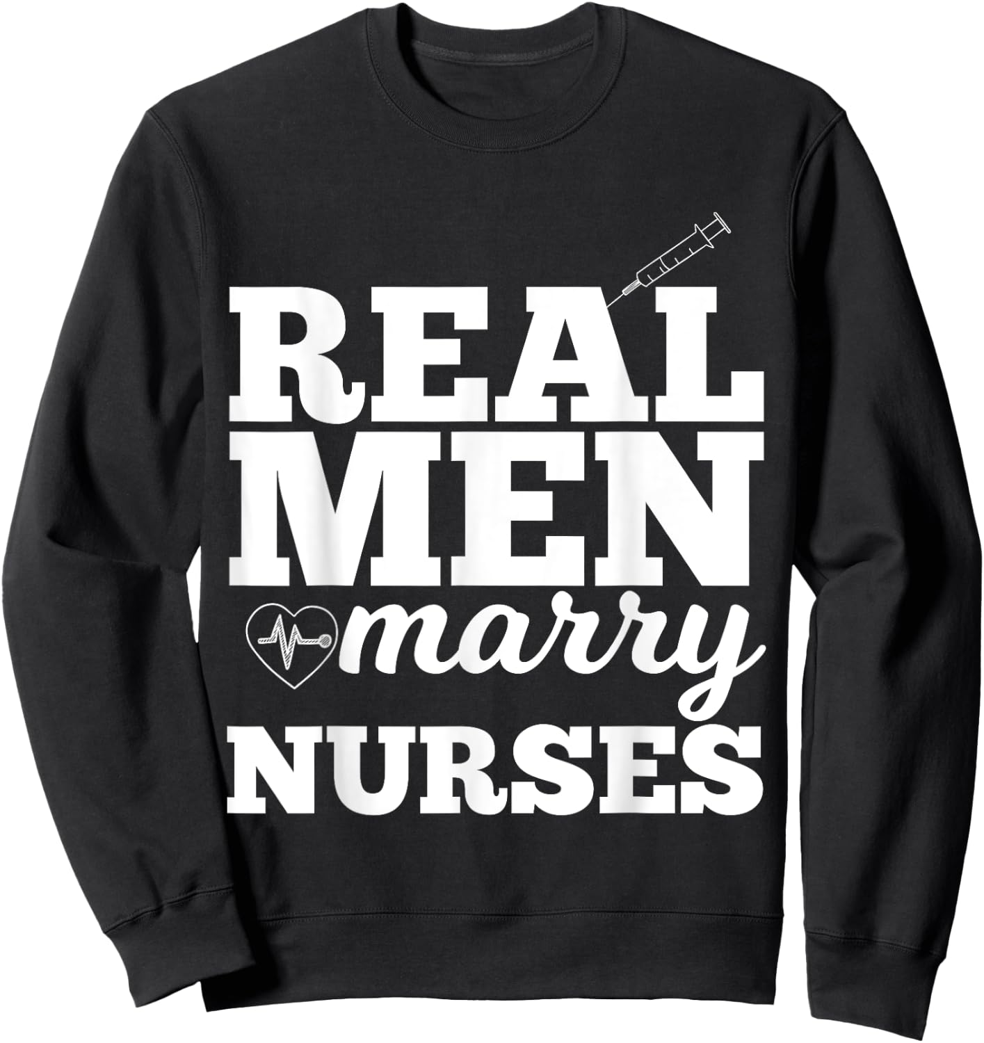 UAB KIDKIS Men's Real Men Marry Nurses for Nurse Husband - Black, Small Sweatshirt - Sweatshirt | Black
