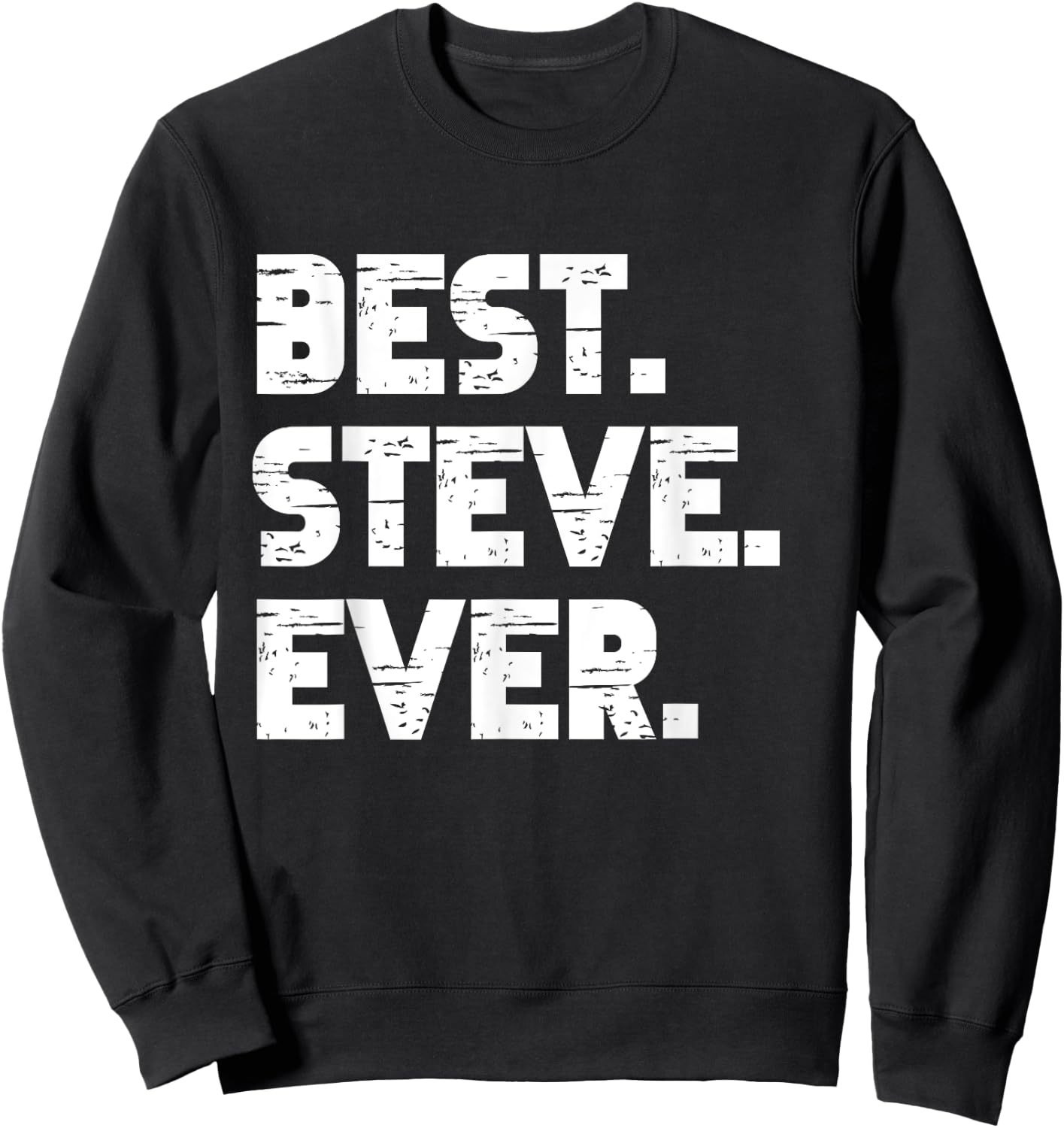 Best Steve Ever Popular Birth Names Steve Costume Sweatshirt - Sweatshirt | Black
