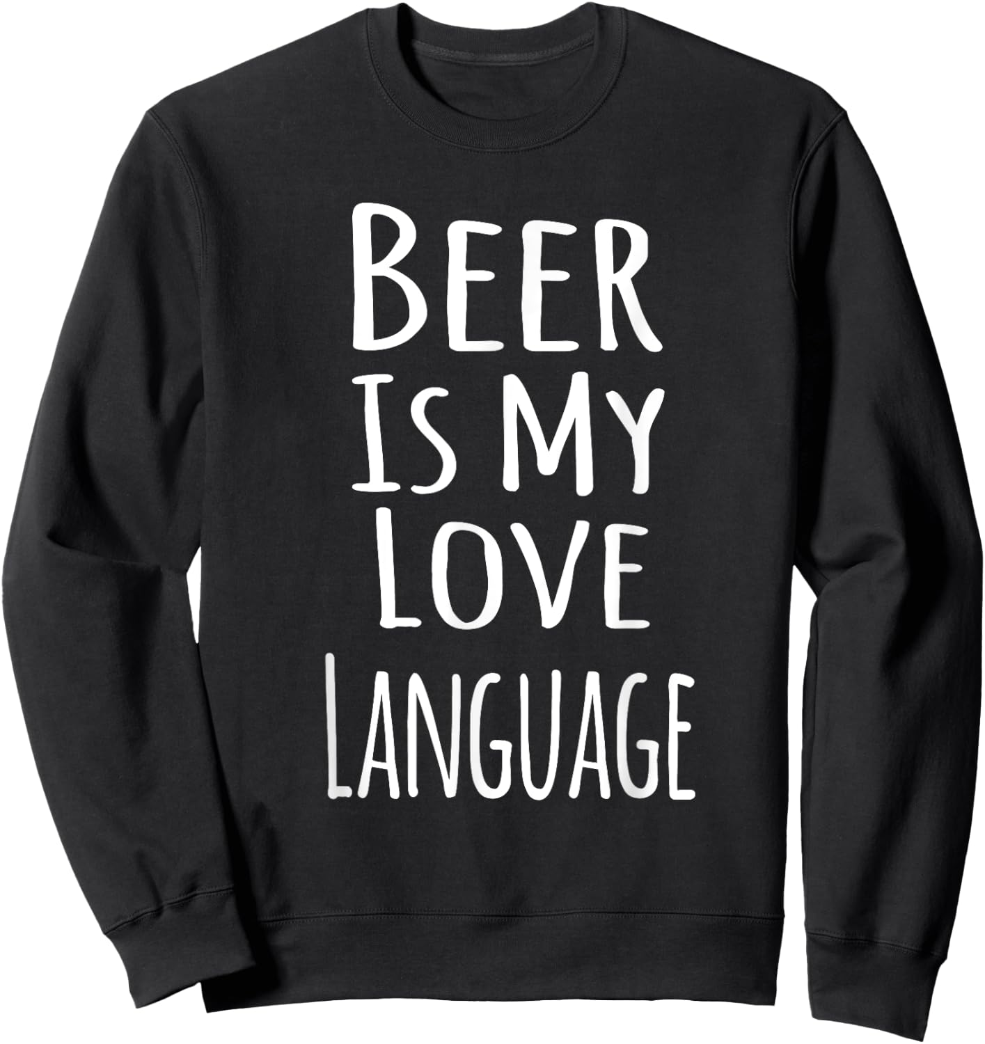 Beer Is My Love Language Sweatshirt - Sweatshirt | Black