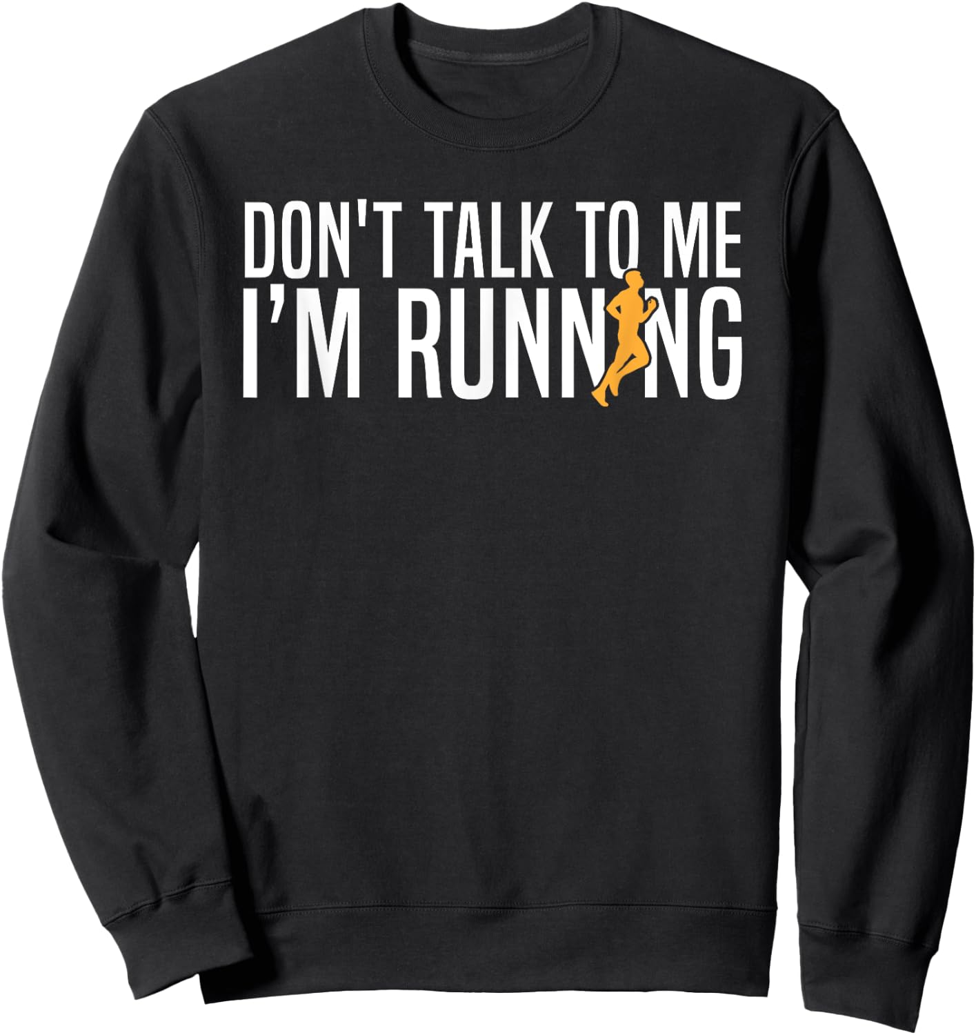Run Sport Runner Don'T Talk To Me I'M Running Sweatshirt - Sweatshirt | Black
