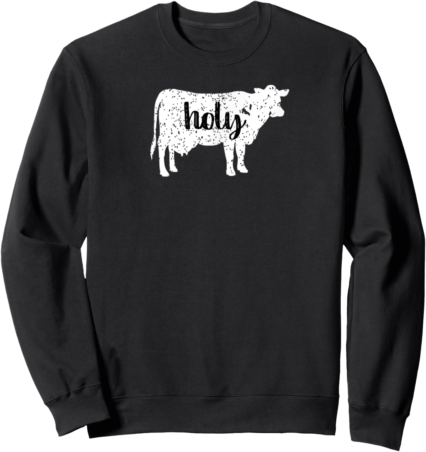 Holy Cow Funny Animal Humor Cow Pun Sweatshirt - Sweatshirt | Black