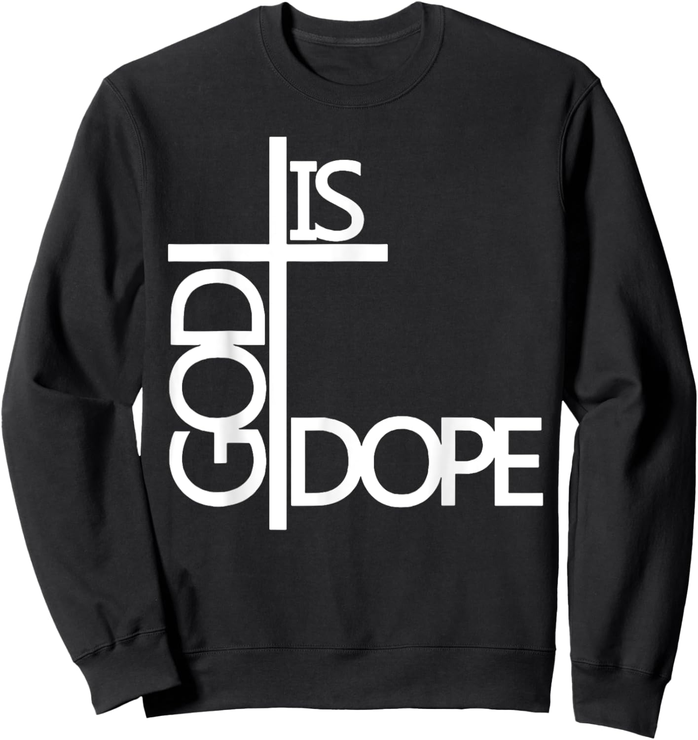 God Is Dope Sweatshirt - Sweatshirt | Black