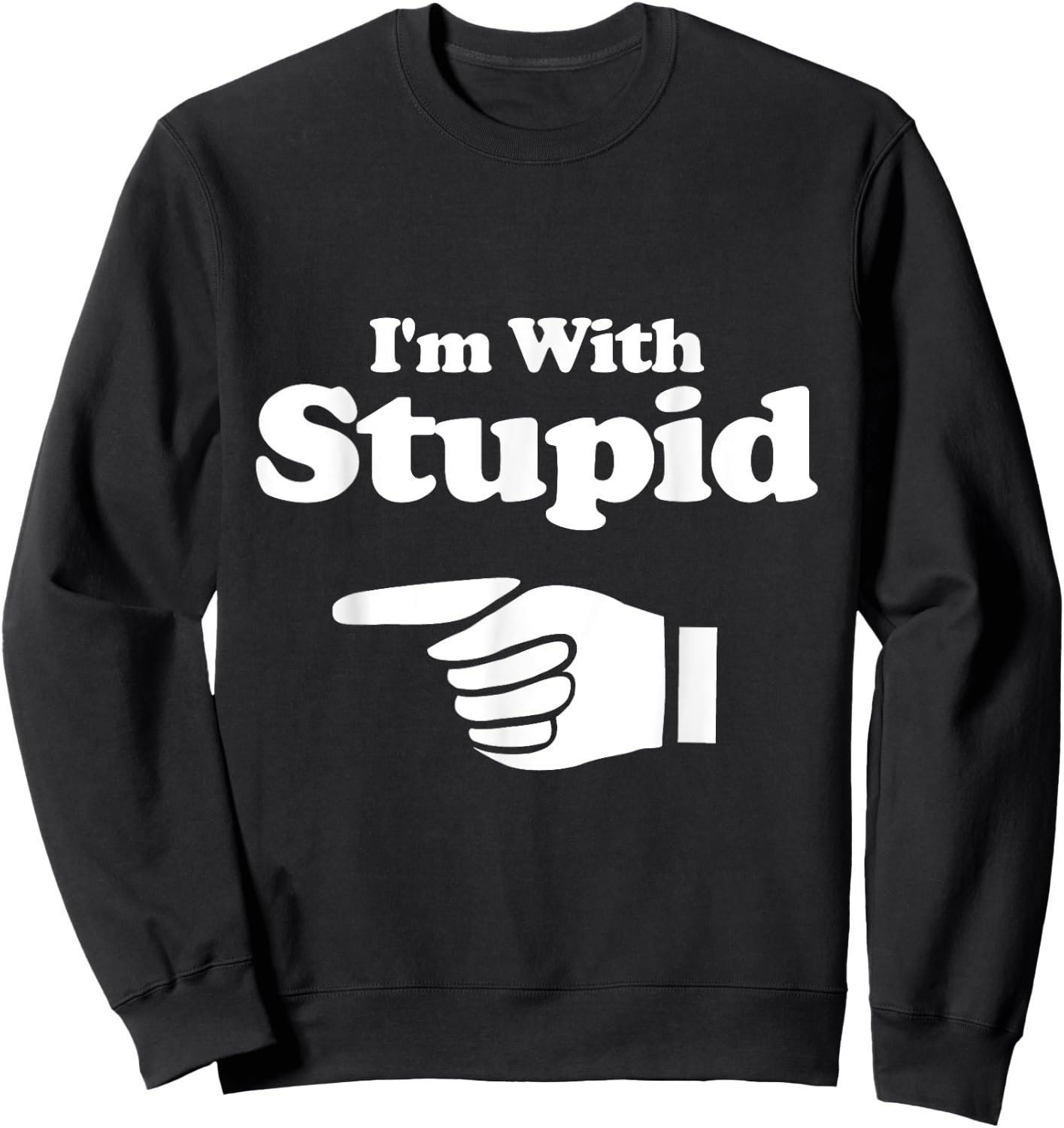 I'm With Stupid Shirt Pair, Couple, Brother Sister Funny Sweatshirt - Sweatshirt | Black