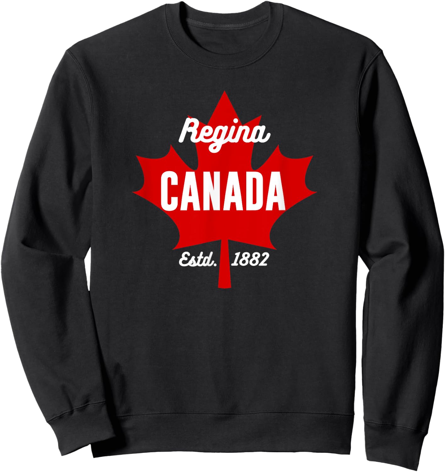 Regina Canada Eh Maple Leaf Canadian Flag Gift Sweatshirt - Sweatshirt | Black