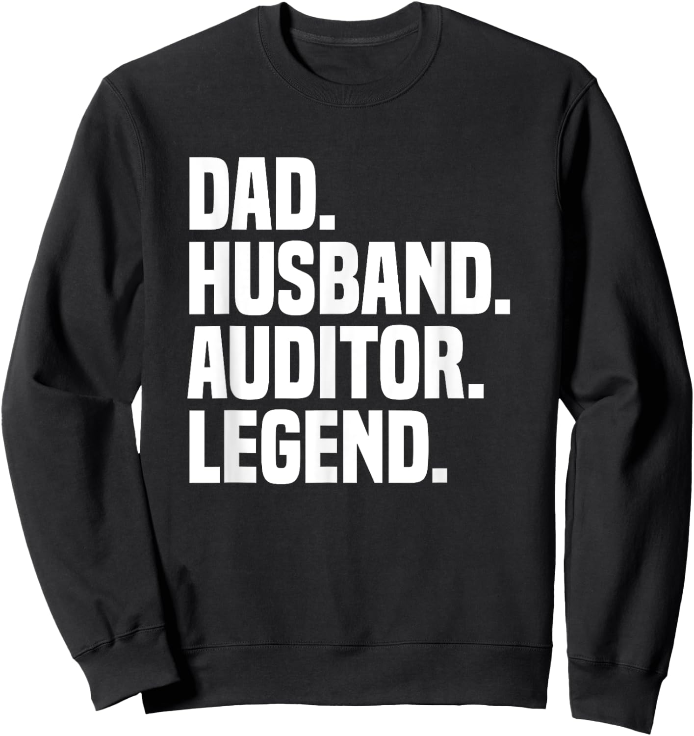 Dad Husband Auditor Legend Funny Certified Public Accountant Sweatshirt - Sweatshirt | Black