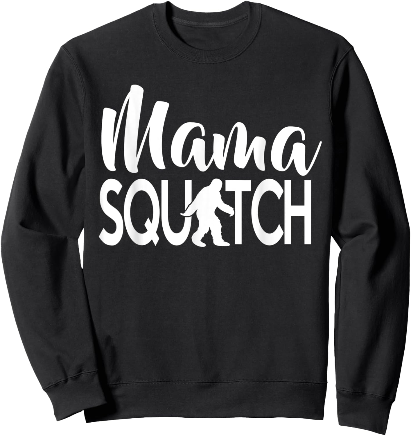 Mama Squatch Bigfoot Sasquatch Mom Sweatshirt - Sweatshirt | Black