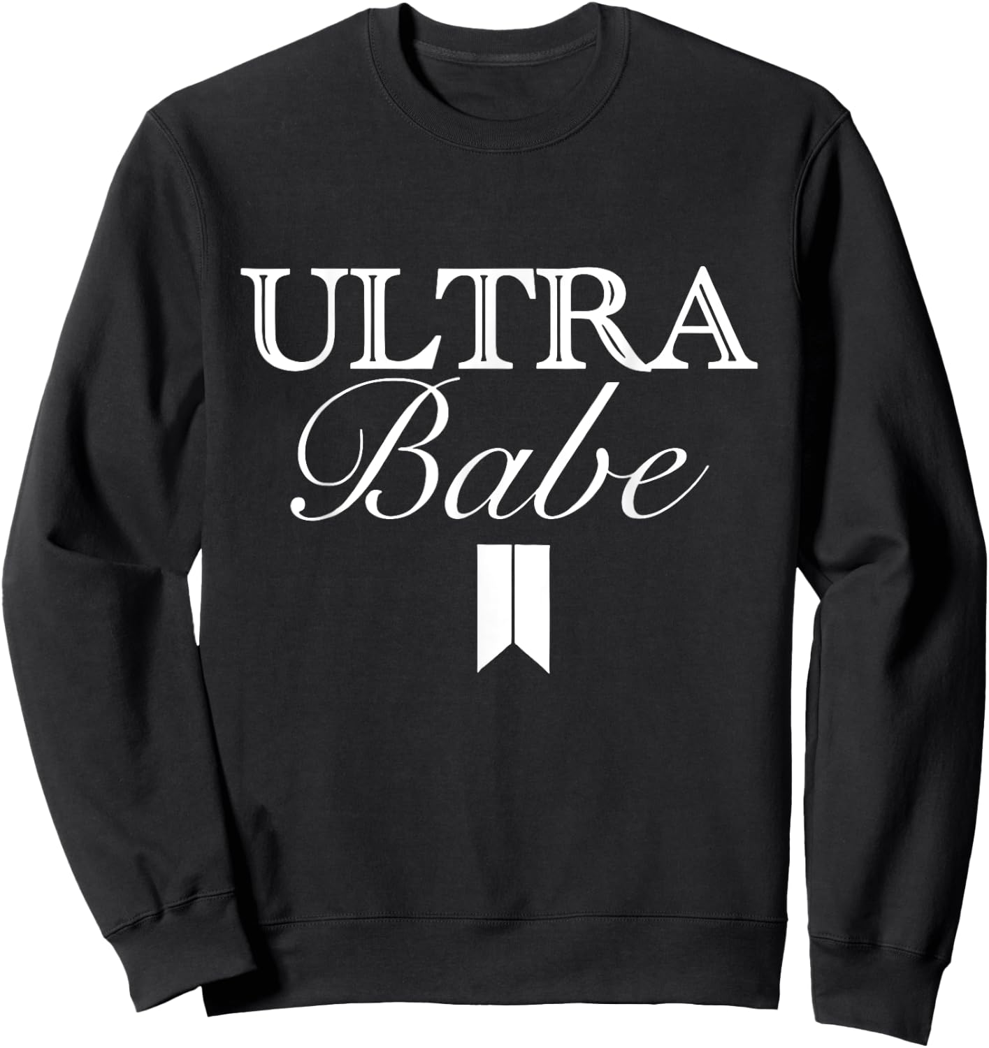 Funny Ultra Babe Apparel Sweatshirt - Sweatshirt | Black