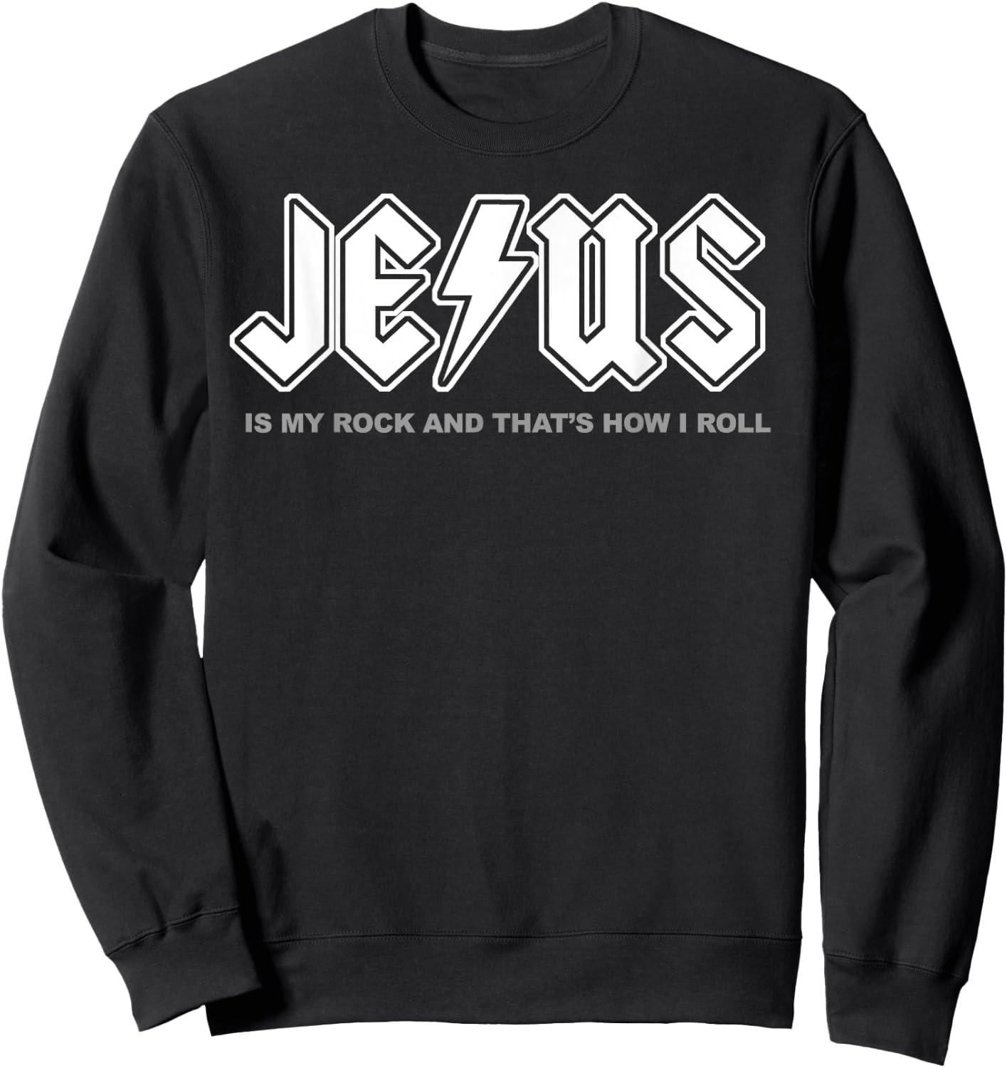 Jesus Is My Rock And That's How I Roll Sweatshirt - Sweatshirt | Black
