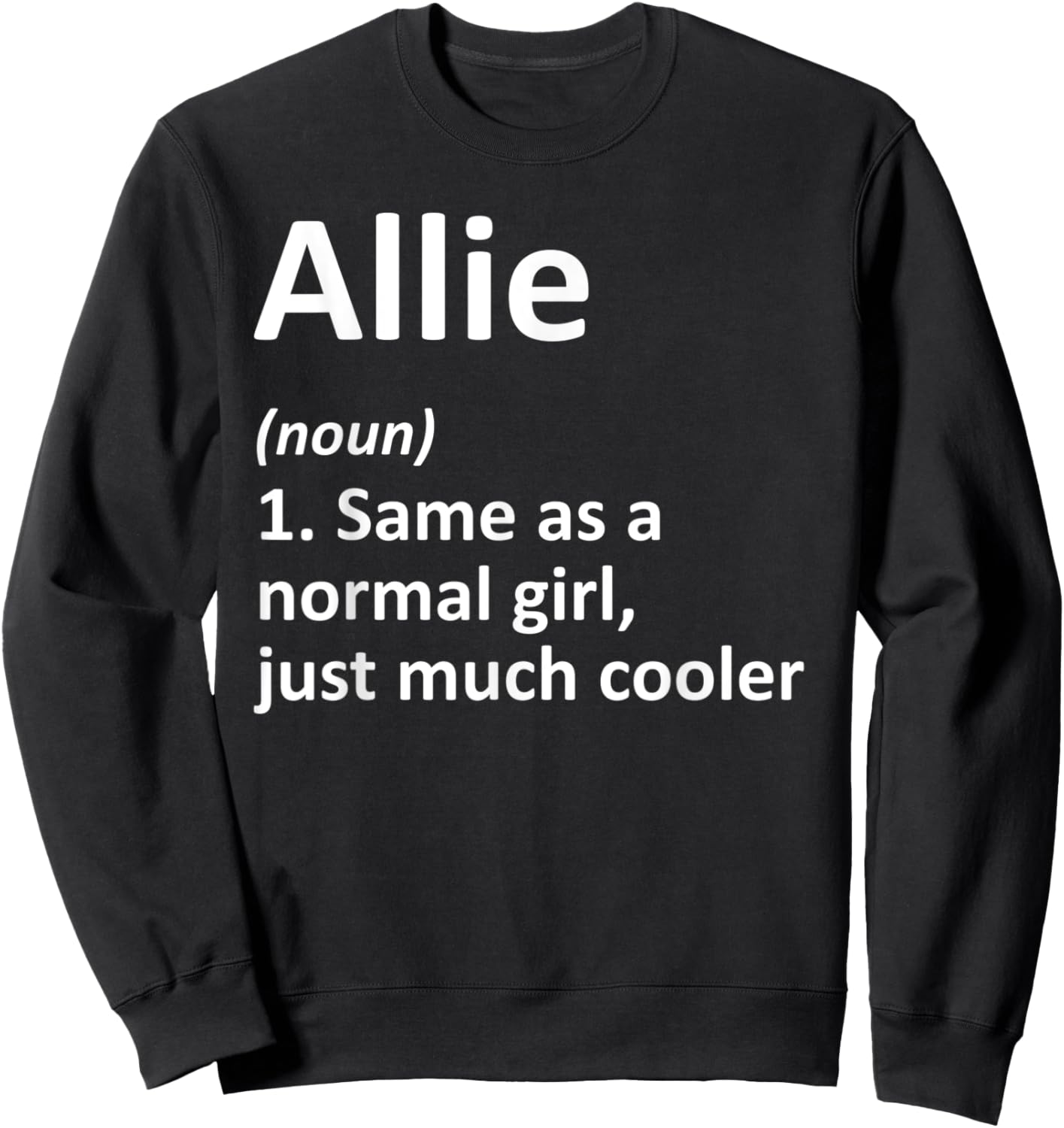 ALLIE Definition Personalized Name Funny Birthday Gift Sweatshirt - Sweatshirt | Black