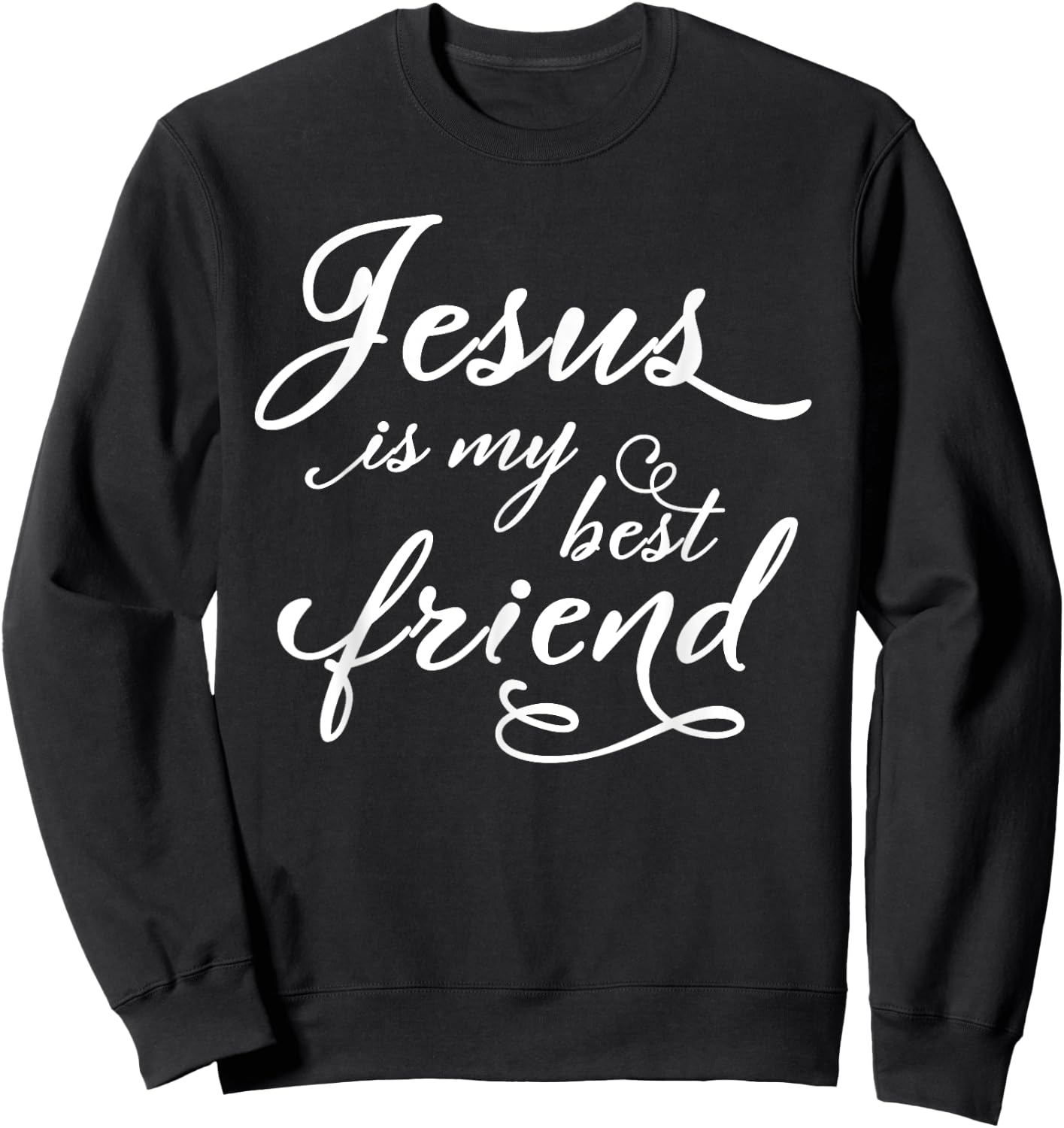 Jesus is my best friend Sweatshirt - Sweatshirt | Black