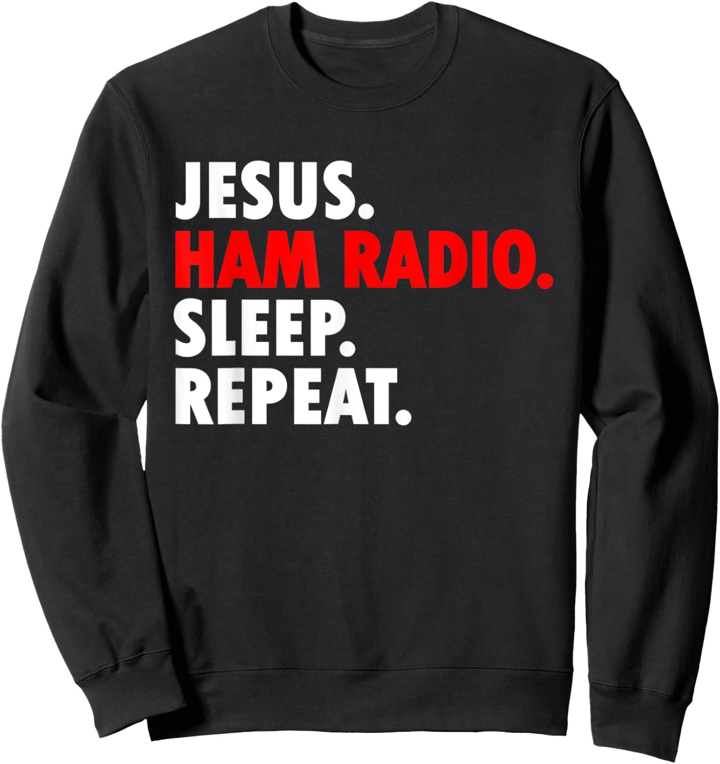 Jesus Ham Radio Sleep Repeat - Novelty Hobby Sweatshirt - Sweatshirt | Black