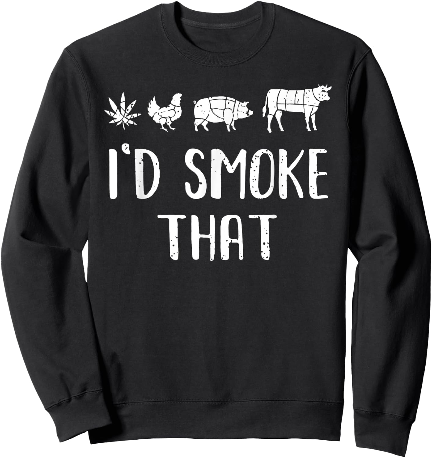 I'd Smoke That Funny BBQ weed cannabis Sweatshirt - Sweatshirt | Black