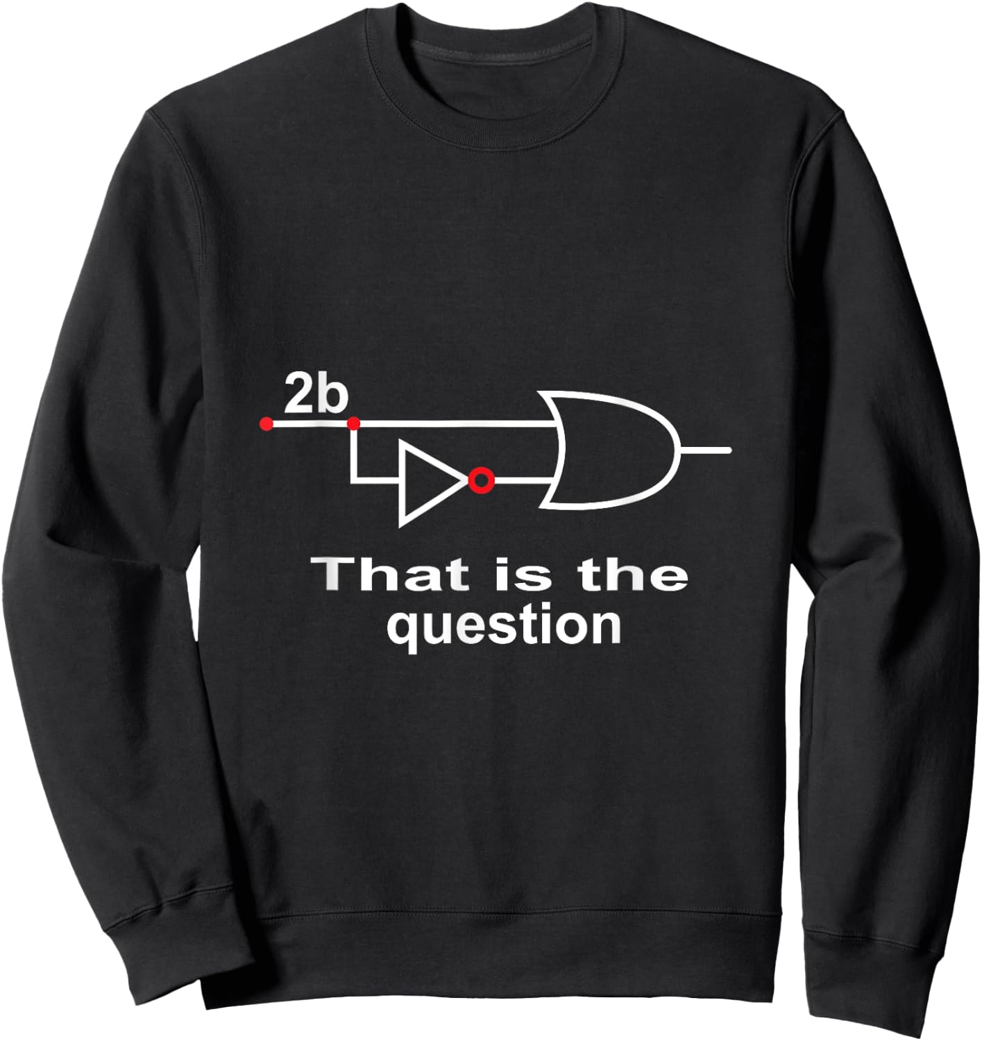 2B Or Not 2B To be or not be Logic Shirt Boolean Engeineer Sweatshirt - Sweatshirt | Black