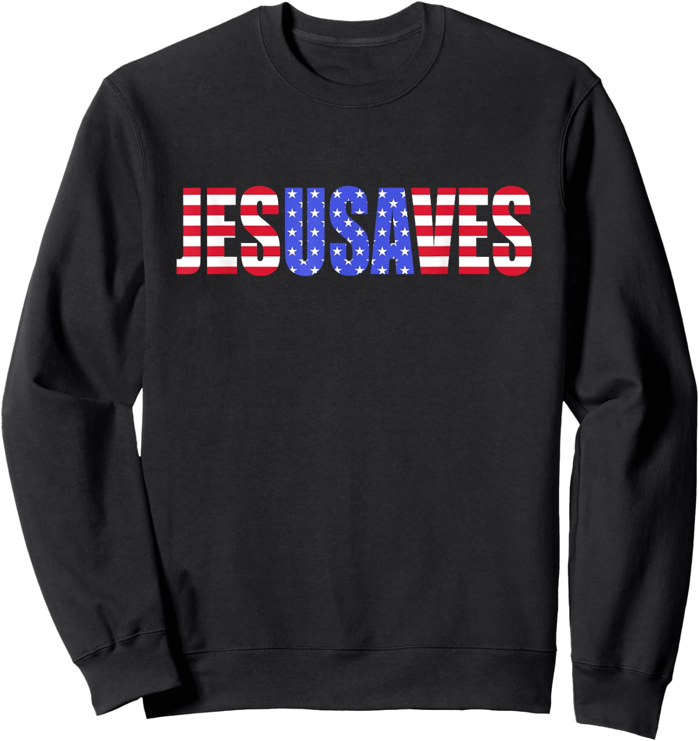 Jesus Saves USA America Patriotic Women Men Sweatshirt - Sweatshirt | Black