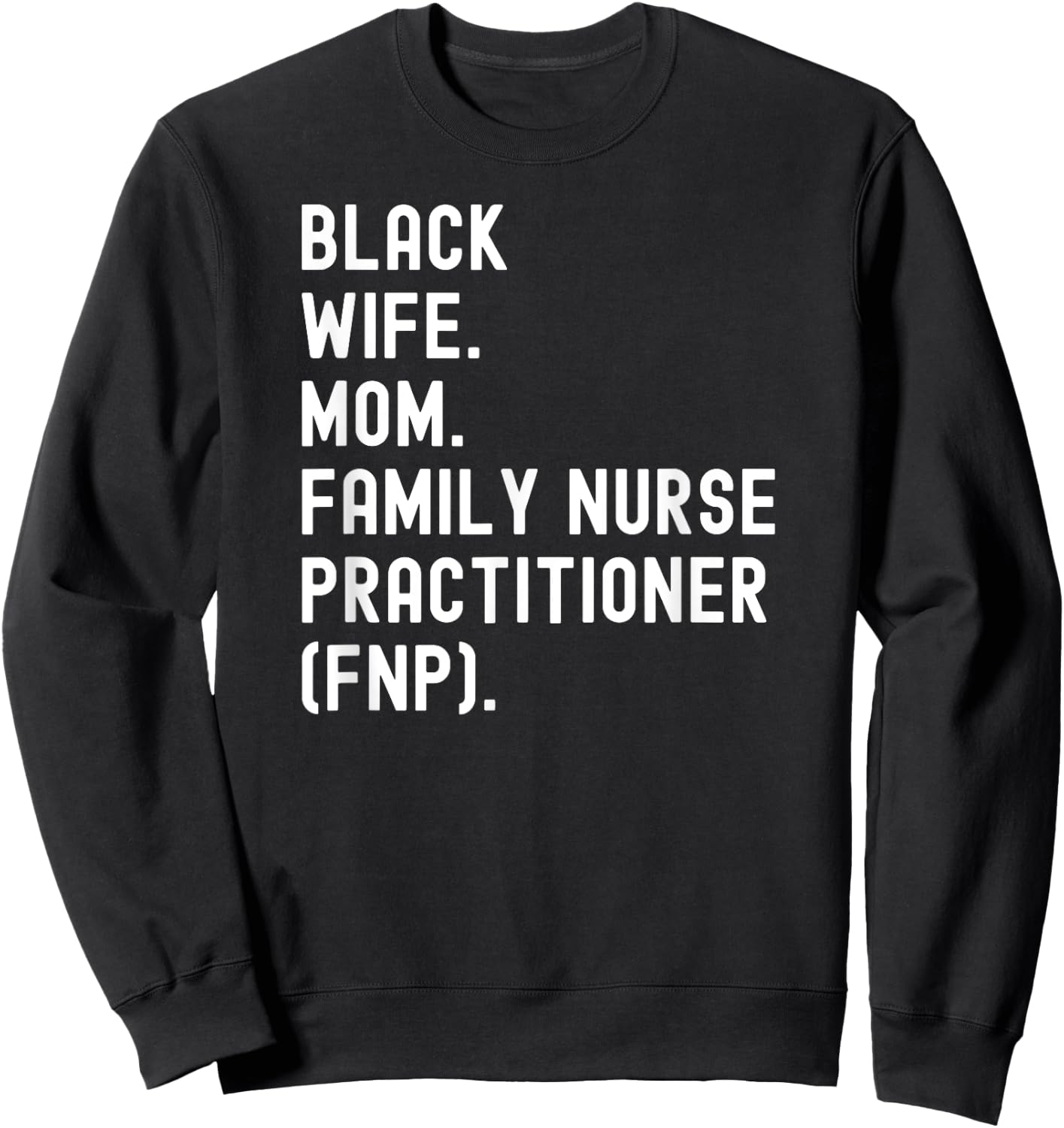 Black Wife Mom Family Nurse Practitioner FNP Sweatshirt - Sweatshirt | Black