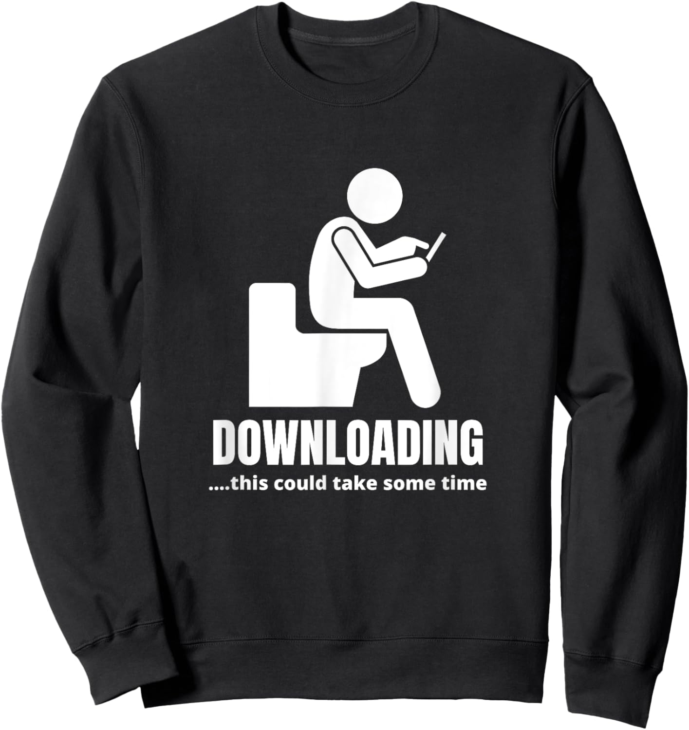 Pooping Present, Downloading This Could Take Some Time Funny Sweatshirt - Sweatshirt | Black