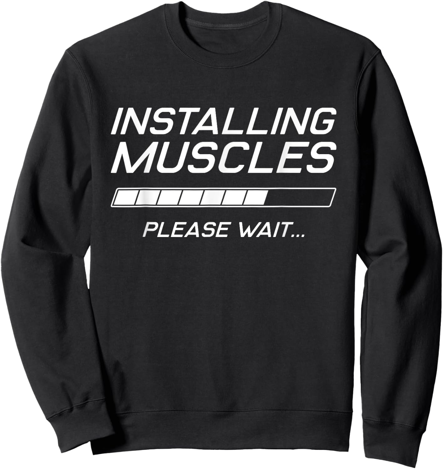 Funny Gym Workout Installing Muscles Please Wait Sweatshirt - Sweatshirt | Black