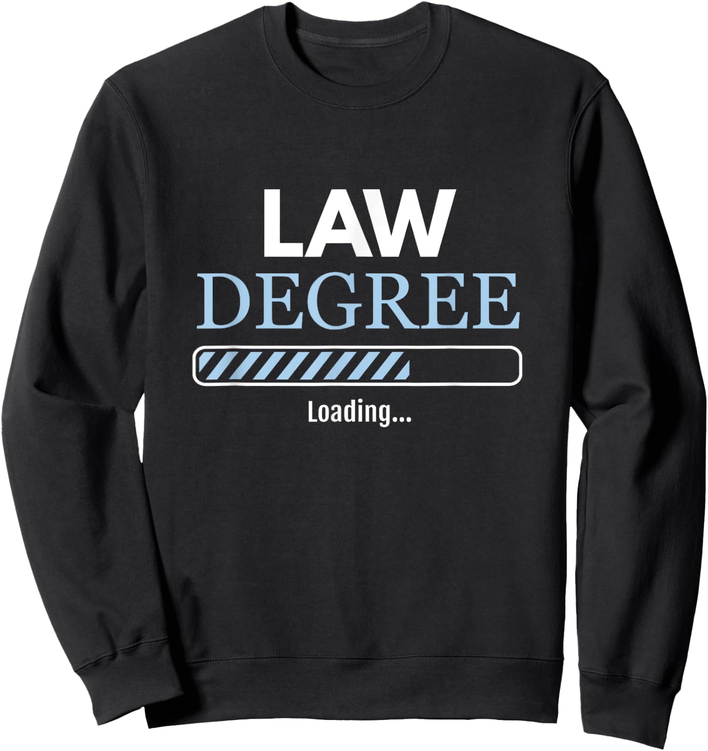 Law Student Law Degree Loading Lawyer Sweatshirt - Sweatshirt | Black